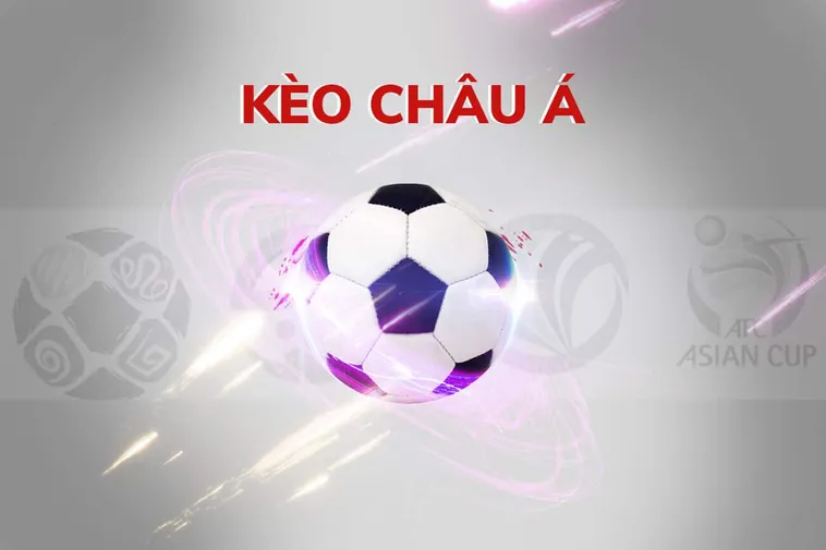 Phương Pháp Và Cách Chơi Kèo Châu Á Luôn Thắng Lớn