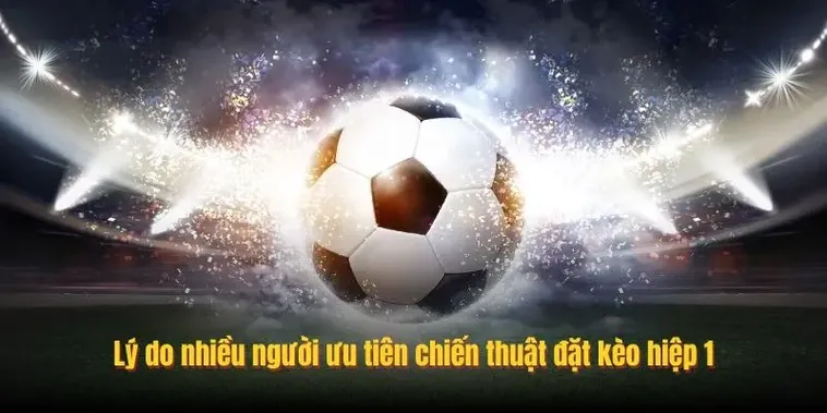 Tuyệt Chiêu Cách Chơi Kèo Tài Xỉu Hiệp 1 Bất Bại