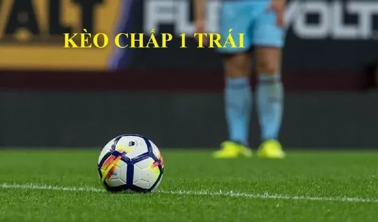 Hướng Dẫn Cách Chơi Kèo Chấp 1 Hiệu Quả Cho Người Mới