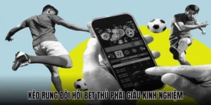 Cách Chơi Kèo Rung Trong Bóng Đá Siêu Chuẩn Cho Người Mới